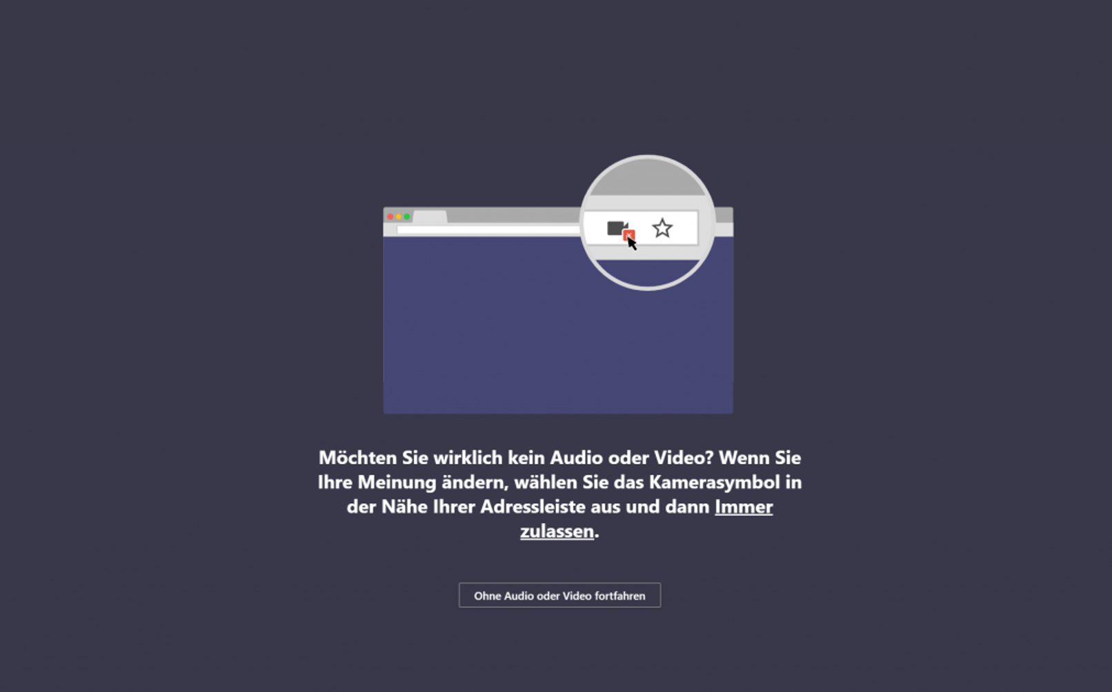 Hinweisbildschirm in Microsoft Teams mit Anweisung, wie Audio- und Videozugriff über das Kamerasymbol in der Adressleiste zugelassen werden kann, falls diese deaktiviert wurden.